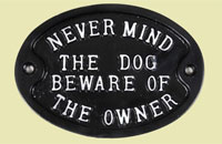 Never mind the dog beware of the owner