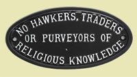 No hawkers, no traders or prevaders of religious knowledge