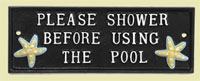 Please shower before using the pool