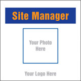Identify the Site Manager. Identify the Site Manager.
Sign with photo