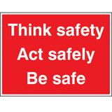 Think safety, Act safely Think safety, Act safely
Be Safe
