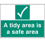 A tidy area is a safe area A tidy area is a safe area