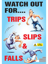 Watch out for trips, slips and falls Watch out for trips, slips and falls